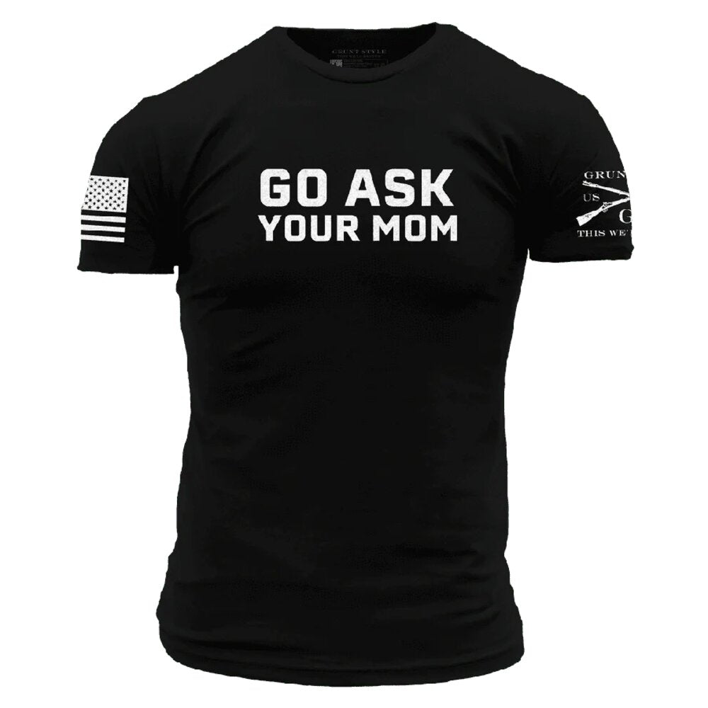 Grunt Style Go Ask Your Mom Tee - Black