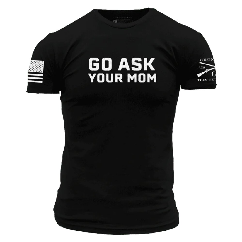 Grunt Style Go Ask Your Mom Tee - Black