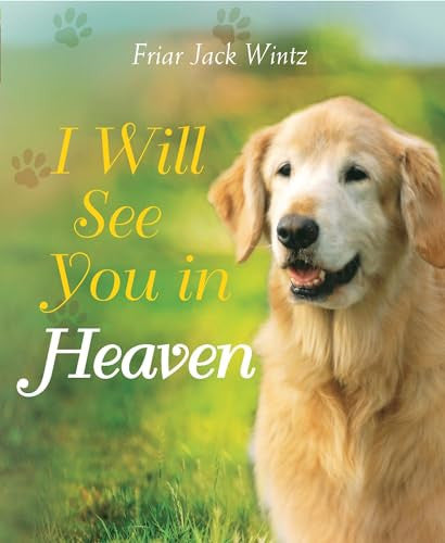 I Will See You in Heaven: Dog Lovers Edition