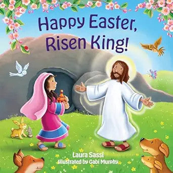 Happy Easter Risen King!: An Early Learning Board Book of Colors