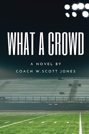 W. Scott Jones - What A Crowd