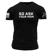 Grunt Style Go Ask Your Mom Tee - Black