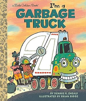 A Little Golden Book: I'm a Garbage Truck